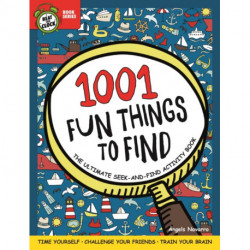 1001 Fun Things to Find: The Ultimate Seek-and-Find Activity Book: Time Yourself, Challenge Your Friends, Train Your Brain