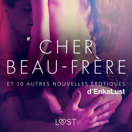 Cher Beau-frère - et 10 autres nouvelles érotiques d'Erika Lust