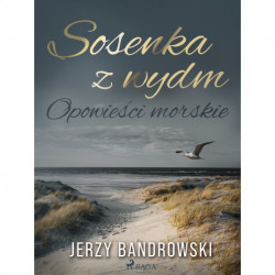 Sosenka z wydm. Opowieści morskie