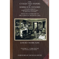 The Collected Papers of Sherlock Holmes - Volume 5: A Florilegium of Sherlockian Adventures in Multiple Volumes