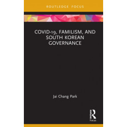 COVID-19, Familism, and South Korean Governance