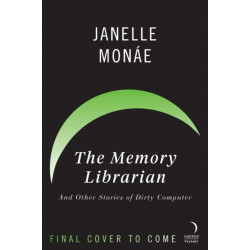 The Memory Librarian: And Other Stories of Dirty Computer