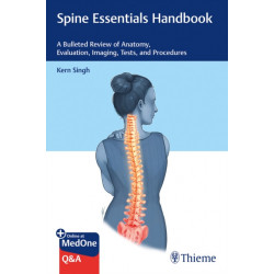 Spine Essentials Handbook: A Bulleted Review of Anatomy, Evaluation, Imaging, Tests, and Procedures