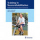 Training in Neurorehabilitation: Medical Training Therapy, Sports and Exercises