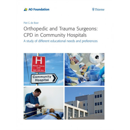 Orthopedic and Trauma Surgeons: CPD in Community Hospitals: A Study of Different Educational Needs and Preferences