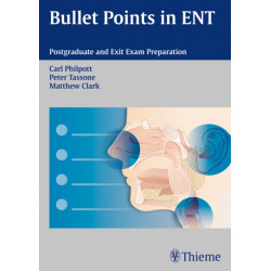 Bullet Points in ENT: Postgraduate and Exit Exam Preparation