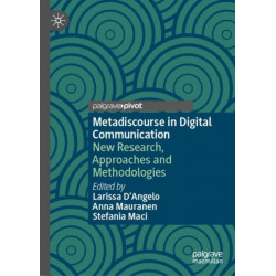 Metadiscourse in Digital Communication: New Research, Approaches and Methodologies
