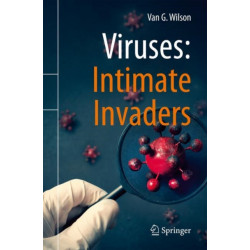 Viruses: Intimate Invaders