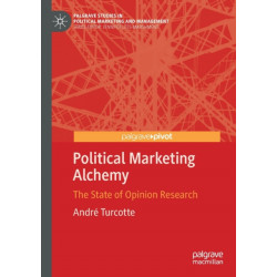Political Marketing Alchemy: The State of Opinion Research
