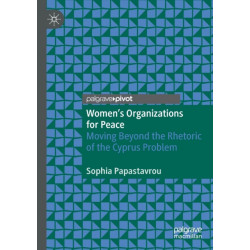 Women's Organizations for Peace: Moving Beyond the Rhetoric of the Cyprus Problem