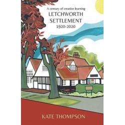 Letchworth Settlement, 1920-2020: A century of creative learning
