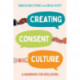 Creating Consent Culture: A Handbook for Educators