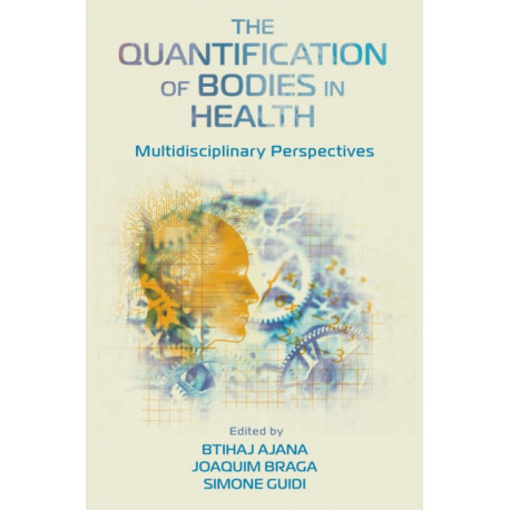 The Quantification of Bodies in Health: Multidisciplinary Perspectives