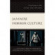 Japanese Horror Culture: Critical Essays on Film, Literature, Anime, Video Games