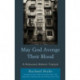May God Avenge Their Blood: A Holocaust Memoir Triptych