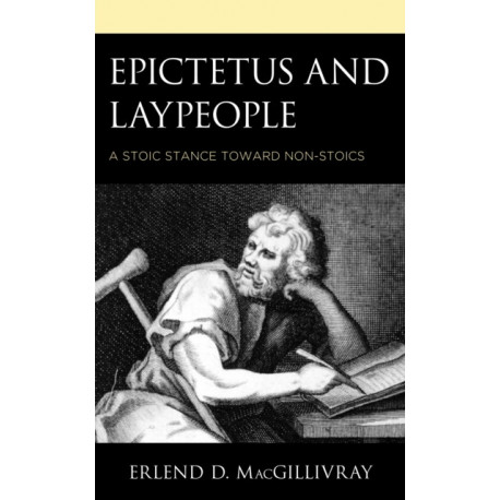 Epictetus and Laypeople: A Stoic Stance toward Non-Stoics