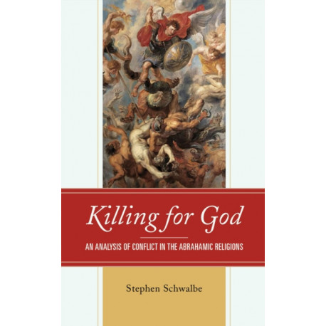 Killing for God: An Analysis of Conflict in the Abrahamic Religions
