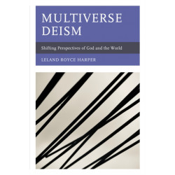 Multiverse Deism: Shifting Perspectives of God and the World