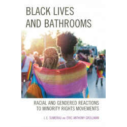 Black Lives and Bathrooms: Racial and Gendered Reactions to Minority Rights Movements