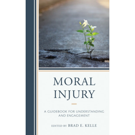 Moral Injury: A Guidebook for Understanding and Engagement