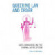 Queering Law and Order: LGBTQ Communities and the Criminal Justice System