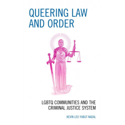 Queering Law and Order: LGBTQ Communities and the Criminal Justice System