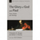 The Glory of God and Paul: Text, Themes and Theology