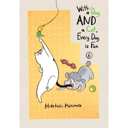 With a Dog AND a Cat, Every Day is Fun, Volume 6