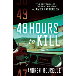 48 Hours to Kill: A Thriller