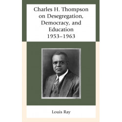 Charles H. Thompson on Desegregation, Democracy, and Education: 1953–1963