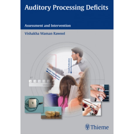 Auditory Processing Deficits: Assessment and Intervention