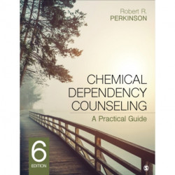 Chemical Dependency Counseling: A Practical Guide