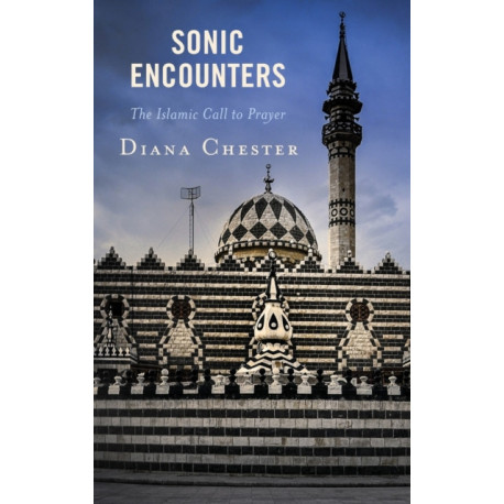 Sonic Encounters: The Islamic Call to Prayer