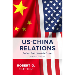 US-China Relations: Perilous Past, Uncertain Present
