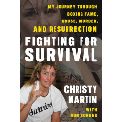 Fighting for Survival: My Journey through Boxing Fame, Abuse, Murder, and Resurrection