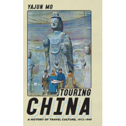 Touring China: A History of Travel Culture, 1912–1949