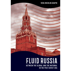 Fluid Russia: Between the Global and the National in the Post-Soviet Era