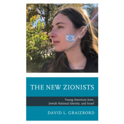 The New Zionists: Young American Jews, Jewish National Identity, and Israel