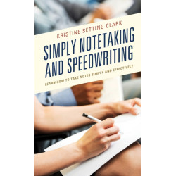 Simply Notetaking and Speedwriting: Learn How to Take Notes Simply and Effectively