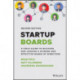 Startup Boards: A Field Guide to Building and Leading an Effective Board of Directors