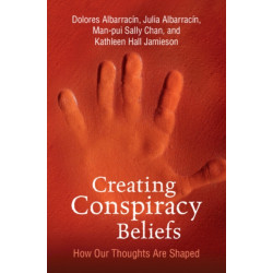 Creating Conspiracy Beliefs: How Our Thoughts Are Shaped