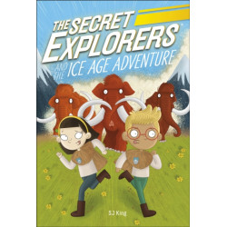 The Secret Explorers and the Ice Age Adventure
