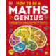 How to be a Maths Genius: Your Brilliant Brain and How to Train It