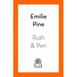 Ruth & Pen: The brilliant debut novel from the internationally bestselling author of Notes to Self