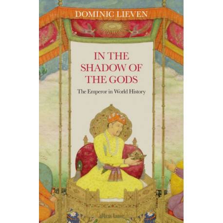 In the Shadow of the Gods: The Emperor in World History