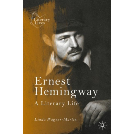 Ernest Hemingway: A Literary Life