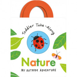 Toddler Take-Along Nature: Your Outdoor Adventure