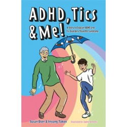ADHD, Tics & Me!: A Story to Explain ADHD and Tic Disorders/Tourette Syndrome