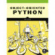 Object-Oriented Python: Master OOP by Building Games and GUIs