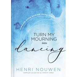 Turn My Mourning into Dancing: Finding Hope During Hard Times